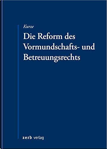 Die Reform des Vormundschafts- und Betreuungsrechts (zerb verlag) von zerb verlag