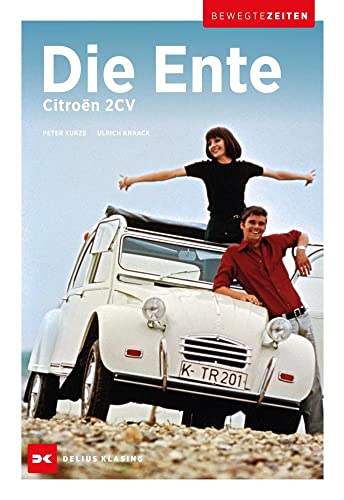 Citroën 2CV - Die Ente: Bewegte Zeiten