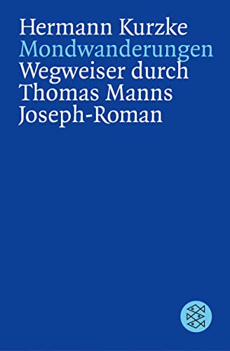 Mondwanderungen: Wegweiser durch Thomas Manns Joseph - Roman von FISCHER Taschenbuch
