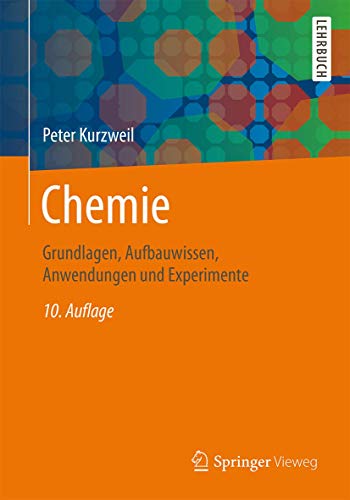 Chemie: Grundlagen, Aufbauwissen, Anwendungen und Experimente
