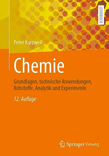 Chemie: Grundlagen, technische Anwendungen, Rohstoffe, Analytik und Experimente von Springer Vieweg