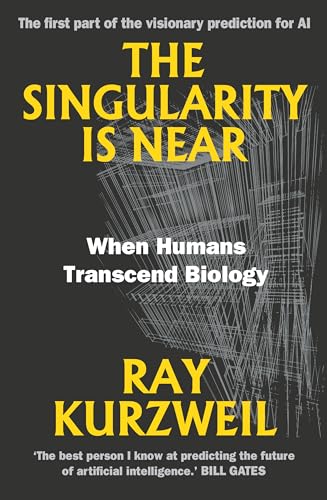 The Singularity is Near: When Humans Transcend Biology
