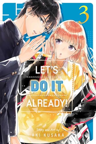Let’s Do It Already!, Vol. 3 (LETS DO IT ALREADY GN, Band 3) von Viz Media