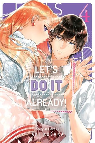 Let's Do It Already!, Vol. 4 (LETS DO IT ALREADY GN, Band 4) von Viz LLC