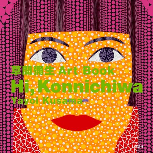 Hi, Konnichiwa: Yayoi Kusama Art Book von 講談社