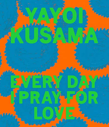 Yayoi Kusama Every Day I Pray for Love von David Zwirner Books