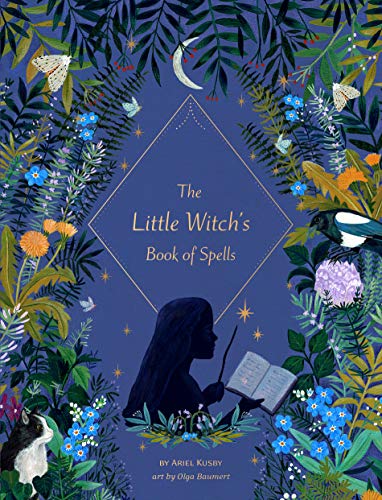 The Little Witch's Book of Spells: by Ariel Kusby (Author), Olga Baumert (Illustrator)