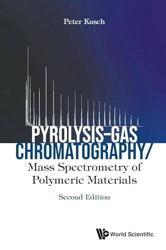 Pyrolysis-gas Chromatography/mass Spectrometry Of Polymeric Materials (second Edition) von World Scientific Publishing Company