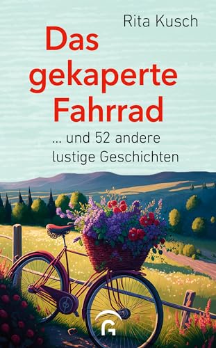 Das gekaperte Fahrrad: ... und 52 andere lustige Geschichten - für Senioren und Seniorinnen von Guetersloher Verlagshaus