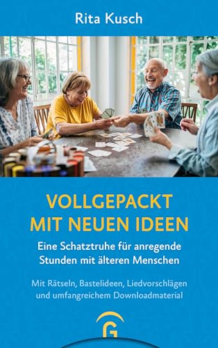 Vollgepackt mit neuen Ideen: Eine Schatztruhe für anregende Stunden mit älteren Menschen - mit umfangreichem Downloadmaterial von Guetersloher Verlagshaus