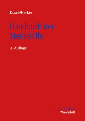 Handbuch der Sterbehilfe (C. F. Müller Wissenschaft) von C.F. Müller