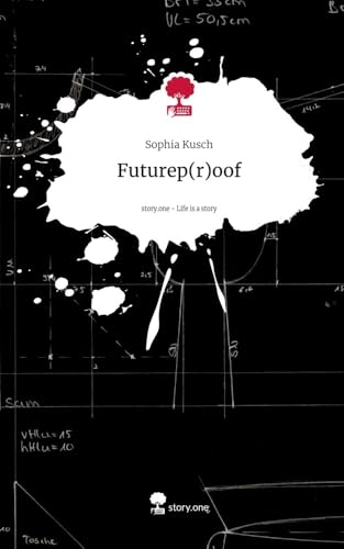 Futurep(r)oof. Life is a Story - story.one: DE von story.one publishing