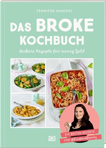Das BROKE Kochbuch: Leckere Rezepte für wenig Geld von Hoelker Verlag