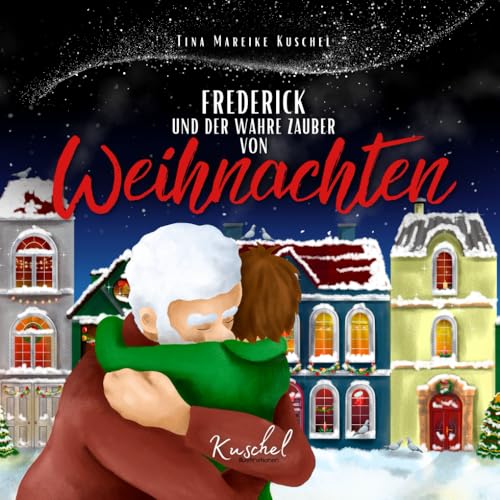 Frederick und der wahre Zauber von Weihnachten von Independently published