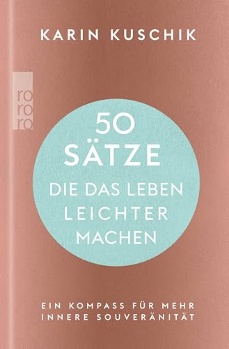 50 Sätze, die das Leben leichter machen: Ein Kompass für mehr innere Souveränität | Der Nr. 1-Bestseller als hochwertig ausgestattete Geschenkausgabe! 50 Sätze, die das Leben leichter machen: Ein Kompass für mehr innere Souveränität | Der Nr. 1-Bestseller als hochwertig ausgestattete Geschenkausgabe!