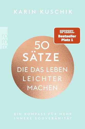 50 Sätze, die das Leben leichter machen: Ein Kompass für mehr innere Souveränität | Der SPIEGEL-Bestseller #1 von Rowohlt Taschenbuch