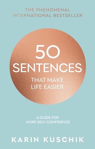 50 Sentences That Make Life Easier: A Guide for More Self-Confidence von Transworld Publ. Ltd UK