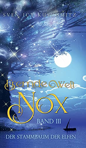 Fremde Welt Nox Band III: Der Stammbaum der Elfen
