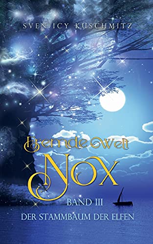 Fremde Welt Nox Band III: Der Stammbaum der Elfen von tredition