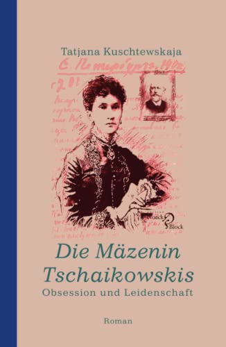 Die Mäzenin Tschaikowskis: Obsession und Leidenschaft. Aus dem Russischen von Susanne Rödel und Steffi Lunau (4. Kapitel). Roman