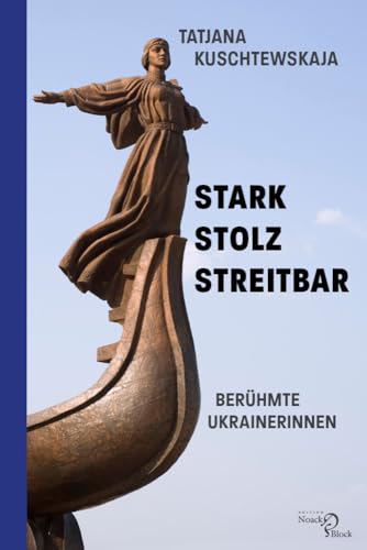 Stark – stolz – streitbar: Berühmte Ukrainerinnen von Noack & Block