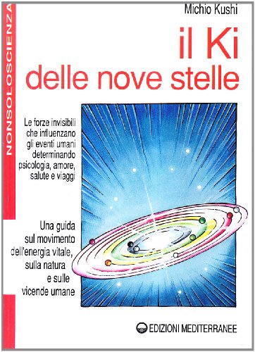 Il ki delle nove stelle (Nonsoloscienza) von Edizioni Mediterranee