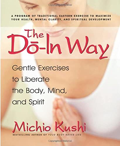 The Do-In Way: Gentle Exercises to Liberate the Body, Mind, and Spirit von Square One Publishers