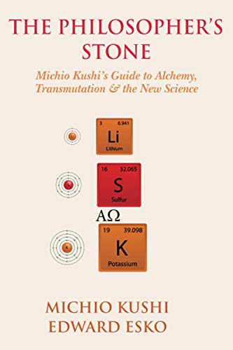 The Philosopher's Stone: Michio Kushi's Guide to Alchemy, Transmutation & the New Science