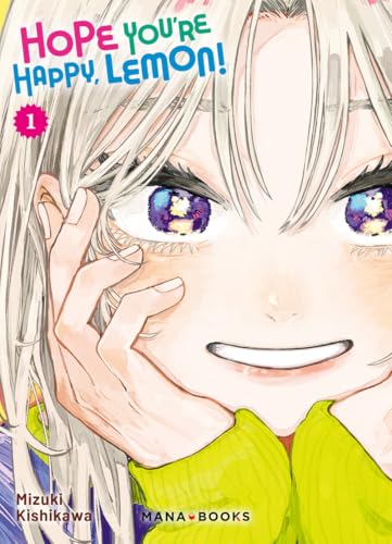 Hope You're Happy, Lemon! T01: Tome 1 von MANA BOOKS