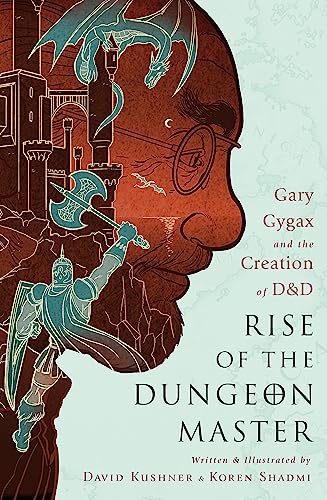 Rise of the Dungeon Master: Gary Gygax and the Creation of D&D