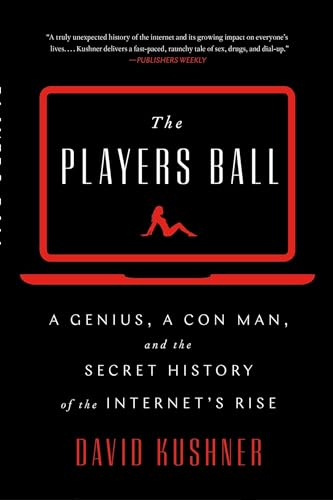 The Players Ball: A Genius, a Con Man, and the Secret History of the Internet's Rise von Simon & Schuster