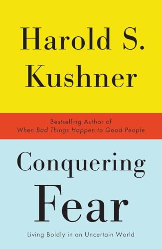 Conquering Fear: Living Boldly in an Uncertain World Conquering Fear: Living Boldly in an Uncertain World