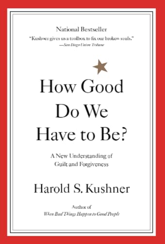 How Good Do We Have to Be?: A New Understanding of Guilt and Forgiveness von Back Bay Books