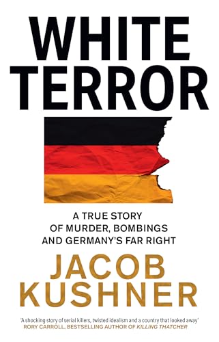 White Terror: A True Story of Murder, Bombings and Germany’s Far Right von Mudlark
