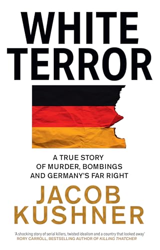 White Terror: A True Story of Murder, Bombings and Germany’s Far Right von Mudlark