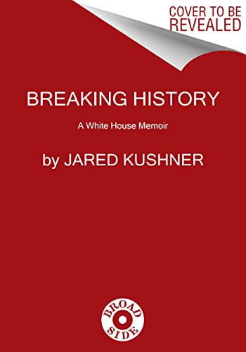 Breaking History: A White House Memoir