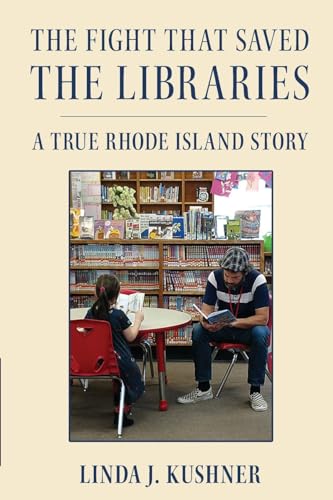 The Fight That Saved The Libraries: A True Rhode Island Story von Stillwater River Publications