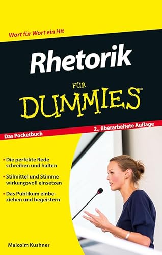 Rhetorik für Dummies Das Pocketbuch: Wort für Wort ein Hit. Das Pocketbuch
