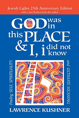 God Was in This Place & I, I Did Not Know—25th Anniversary Ed: Finding Self, Spirituality and Ultimate Meaning
