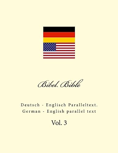 Bibel. Bible: Deutsch - Englisch Paralleltext. German - English parallel text Bibel. Bible: Deutsch - Englisch Paralleltext. German - English parallel text