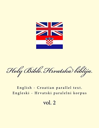 Bible. Biblija: English - Croatian parallel text. Engleski - Hrvatski paralelni korpus Bible. Biblija: English - Croatian parallel text. Engleski - Hrvatski paralelni korpus