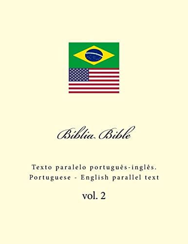 Biblia. Bible: Texto paralelo português-inglês. Portuguese - English parallel text: Texto Paralelo Portuguès-Inglès. Portuguese - English Parallel Text Biblia. Bible: Texto paralelo português-inglês. Portuguese - English parallel text: Texto Paralelo Portuguès-Inglès. Portuguese - English Parallel Text von CREATESPACE
