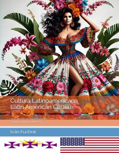 Cultura Latinoamericana. Latin American Culture: Texto paralelo en español e inglés. Spanish-English parallel text Cultura Latinoamericana. Latin American Culture: Texto paralelo en español e inglés. Spanish-English parallel text von Independently published