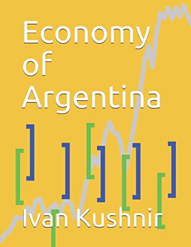 Economy of Argentina (Economy in Countries, Band 37)