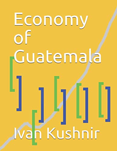 Economy of Guatemala (Economy in Countries, Band 104) von Independently Published