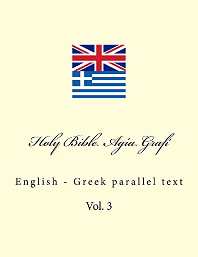 Holy Bible. Agía Grafí: English - Greek parallel text. Parállilo Anglikó-Ellinikó Sóma Keiménon Holy Bible. Agía Grafí: English - Greek parallel text. Parállilo Anglikó-Ellinikó Sóma Keiménon von CREATESPACE