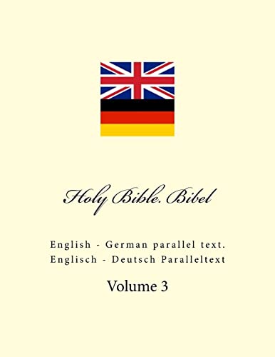 Holy Bible. Bibel: English - German parallel text. Englisch - Deutsch Paralleltext Holy Bible. Bibel: English - German parallel text. Englisch - Deutsch Paralleltext