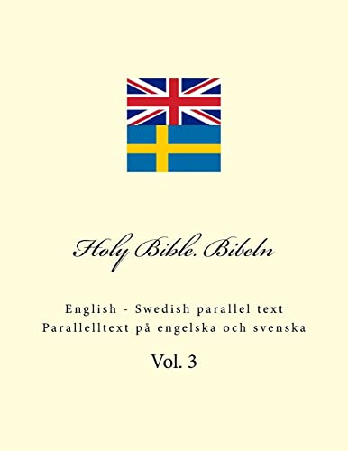 Holy Bible. Bibeln: English - Swedish parallel text. Parallelltext på engelska och svenska Holy Bible. Bibeln: English - Swedish parallel text. Parallelltext på engelska och svenska