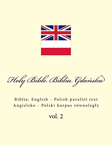 Holy Bible. Biblia Gdańska: English - Polish parallel text. Angielsko - Polski korpus równoległy: English - Polish parallel text. Angielsko - Polski korpus równolegly Holy Bible. Biblia Gdańska: English - Polish parallel text. Angielsko - Polski korpus równoległy: English - Polish parallel text. Angielsko - Polski korpus równolegly