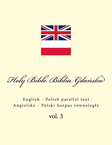 Holy Bible. Biblia: English - Polish parallel text. Angielsko - Polski korpus równoległy: English - Polish Parallel Text. Angielsko - Polski Korpus Równolegly Holy Bible. Biblia: English - Polish parallel text. Angielsko - Polski korpus równoległy: English - Polish Parallel Text. Angielsko - Polski Korpus Równolegly